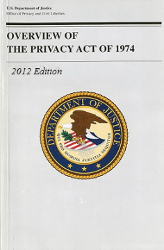 Overview-of-the-Privacy-Act-of-1974-2012-Edition-9780160914461