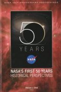 NASA's First 50 Years: Historical Perspectives; NASA 50 Anniversary Proceedings ISBN: 9780160849657
