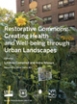 Restorative Commons: Creating Health and Well-Being Through Urban Landscapes ISBN: 9780160864162